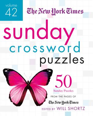 The New York Times Sunday Crossword Puzzles Volume 42: 50 Sunday Puzzles from the Pages of The New York Times Cover Image