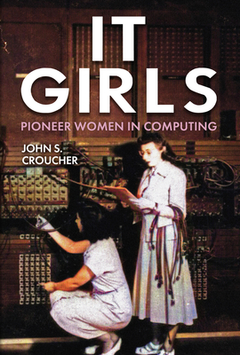 IT Girls: Pioneer Women in Computing Cover Image