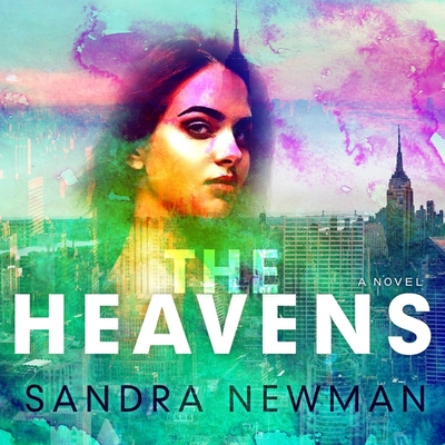 The Heavens By Sandra Newman, Cassandra Campbell (Read by) Cover Image