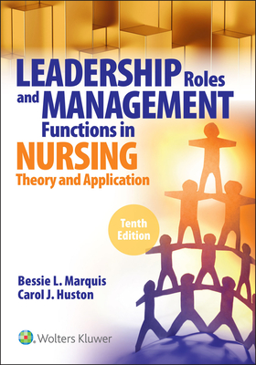 Lippincott CoursePoint Enhanced for Marquis and Huston: Leadership Roles and Management Functions in Nursing (CoursePoint for BSN)