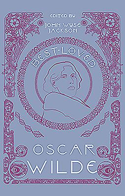 Best-Loved Oscar Wilde By Oscar Wilde, John W. Jackson (Editor) Cover Image