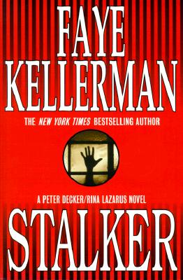 Stalker: A Peter Decker/Rina Lazarus Novel (Decker/Lazarus Novels #12) By Faye Kellerman Cover Image