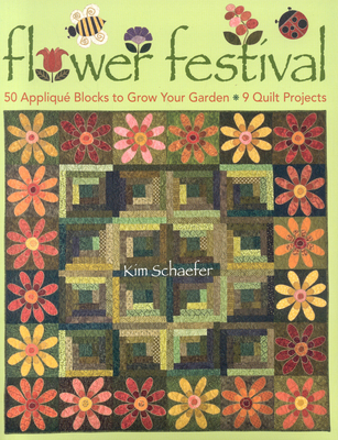 Flower Festival: 50 Applique Blocks to Grow Your Garden 9 Quilt Projects Cover Image