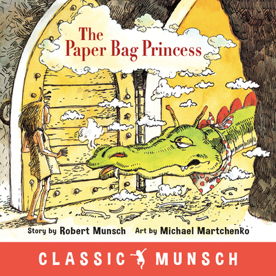 Cover for The Paper Bag Princess (Classic Munsch)