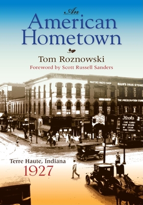 An American Hometown: Terre Haute, Indiana, 1927 By Tom Roznowski Cover Image