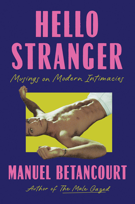 Cover Image for Hello Stranger: Musings on Modern Intimacies 