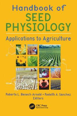 Handbook of Seed Physiology: Applications to Agriculture (Seed Biology) Cover Image