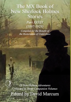 The MX Book of New Sherlock Holmes Stories Part XXXIX: 2023 Annual (1897-1923) By David Marcum (Editor) Cover Image
