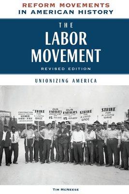 The Labor Movement, Revised Edition: Unionizing America Cover Image
