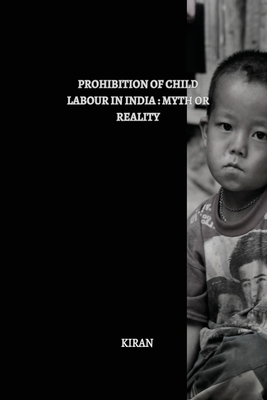 Prohibition of Child Labour in India: Myth or Reality Cover Image