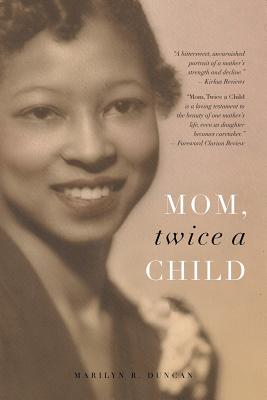 Mom, Twice a Child By Marilyn R. Duncan Cover Image