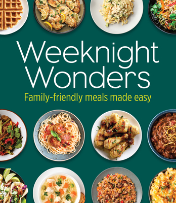Weeknight Wonders: Family-Friendly Meals Made Easy By Publications International Ltd Cover Image