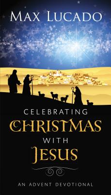 Celebrating Christmas with Jesus: An Advent Devotional Cover Image