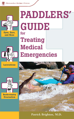 Paddlers' Guide to Treating Medical Emergencies By Patrick Brighton Cover Image