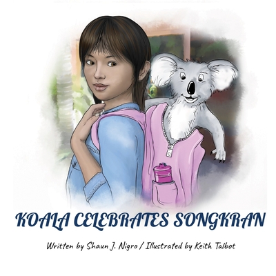 Koala Celebrates Songkran By Keith Talbot (Illustrator), Shaun J. Nigro Cover Image