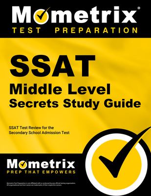 SSAT Middle Level Secrets Study Guide: SSAT Test Review for the Secondary School Admission Test (Secrets (Mometrix)) By Mometrix School Admissions Test Team (Editor) Cover Image