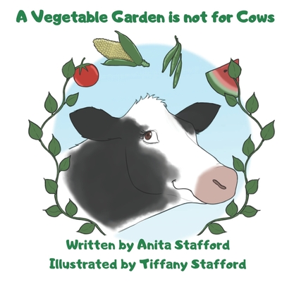 A Vegetable Garden is Not For Cows Cover Image
