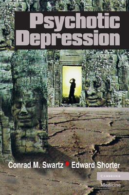 Psychotic Depression By Conrad M. Swartz, Edward Shorter Cover Image