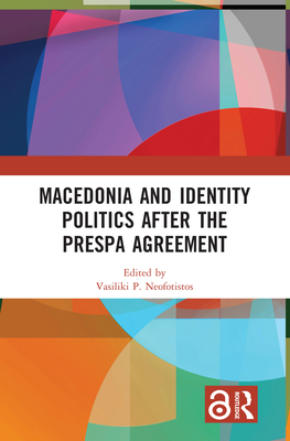 Macedonia and Identity Politics After the Prespa Agreement Cover Image