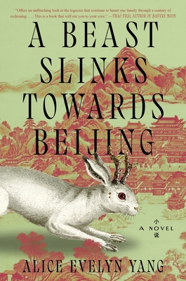 A Beast Slinks Towards Beijing: A Novel