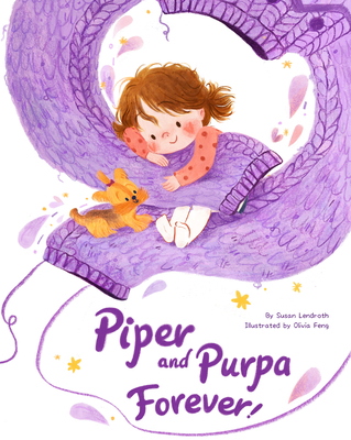 Piper and Purpa Forever! By Susan Lendroth, Olivia Feng (Illustrator) Cover Image