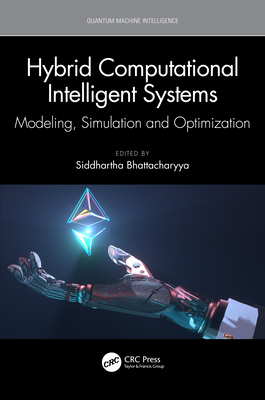 Hybrid Computational Intelligent Systems: Modeling, Simulation and 