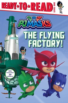 The Flying Factory!: Ready-to-Read Level 1 (PJ Masks) By May Nakamura (Adapted by) Cover Image