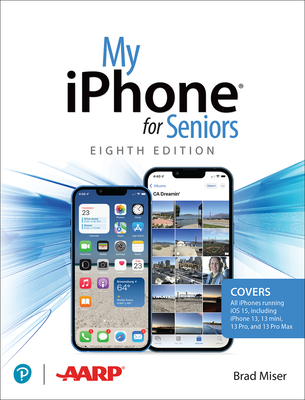 My iPhone for Seniors (Covers All iPhone Running IOS 15, Including the New Series 13 Family) (My...)