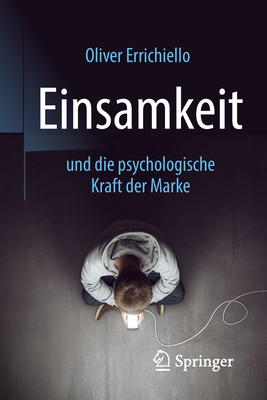 Einsamkeit Und Die Psychologische Kraft Der Marke By Oliver Errichiello Cover Image