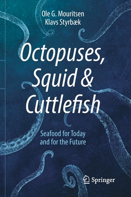 Octopuses, Squid & Cuttlefish: Seafood for Today and for the Future Cover Image