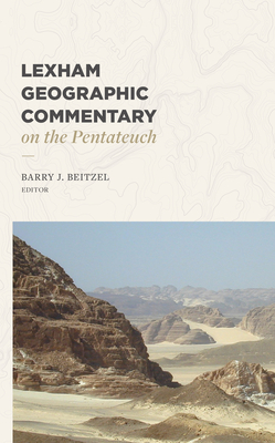 Lexham Geographic Commentary on the Pentateuch By Barry J. Beitzel (Editor), Richard E. Averbeck (Contribution by), Vernon H. Alexander (Contribution by) Cover Image