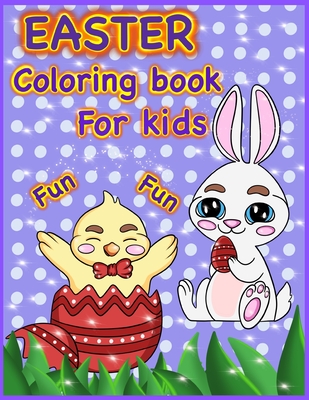 Easter coloring book for kids, fun: Funny And Amazing Easter Coloring Book, Easter Coloring Book For Toddlers And Preschool Kids: Easter Basket Stuffe Cover Image