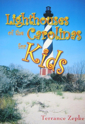 Lighthouses of the Carolinas for Kids By Terrance Zepke Cover Image