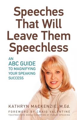Speeches That Will Leave Them Speechless: An ABC Guide to Magnifying Your Speaking Success Cover Image