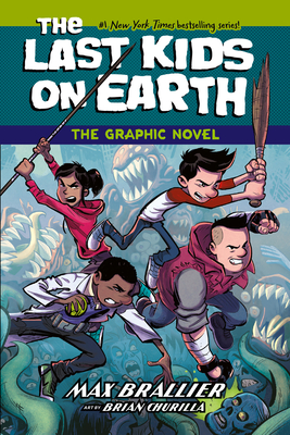Front cover of The Last Kids on Earth: The Graphic Novel by Max Brallier, illustrated by Brian Churilla