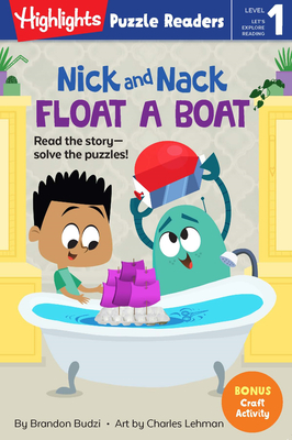 Nick and Nack Float a Boat (Highlights Puzzle Readers) By Brandon Budzi, Charles Lehman (Illustrator) Cover Image