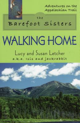 The Barefoot Sisters: Walking Home (Adventures on the Appalachian Trail) Cover Image