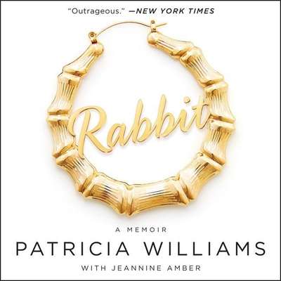 Rabbit: The Autobiography of Ms. Pat By Patricia Williams (Read by), Jeannine Amber (Contribution by) Cover Image