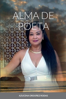 Alma de Poeta By Azucena Ordoñez Rodas Cover Image