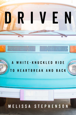 Driven: A White-Knuckled Ride to Heartbreak and Back Cover Image