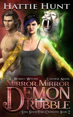 Mirror, Mirror Demon Rubble (Whiskey Witches Season 3 Crossover #2)