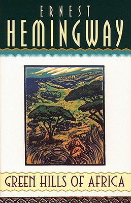 Green Hills of Africa By Ernest Hemingway Cover Image