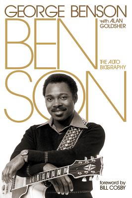 Benson: The Autobiography By George Benson, Alan Goldsher Cover Image