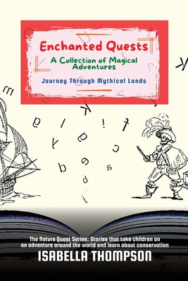 Enchanted Quests-A Collection of Magical Adventures: Journey Through Mythical Lands Cover Image