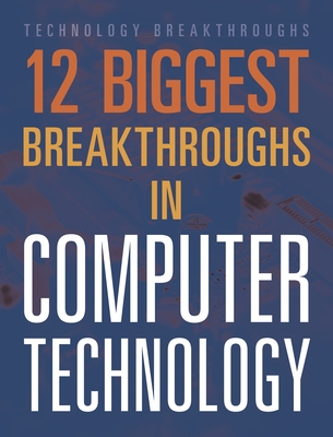 12 Biggest Breakthroughs in Computer Technology Cover Image