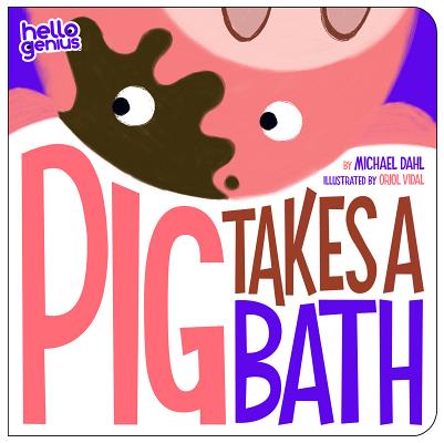 Pig Takes a Bath (Hello Genius)