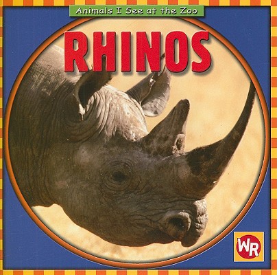 Rhinos (Animals I See at the Zoo)