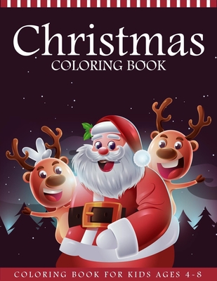 Christmas Coloring Books For Kids Ages 4-8: A Coloring Pages with