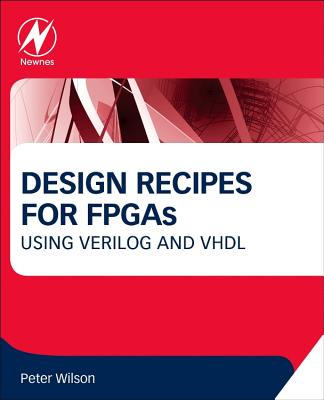 Design Recipes for FPGAs: Using Verilog and VHDL Cover Image