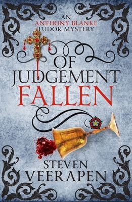 Of Judgement Fallen: An Anthony Blanke Tudor Mystery (The Anthony Blanke Mysteries)